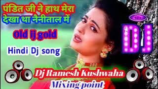 Pandit ji ne hath mera dekha tha nainitaal me DJ Ramesh kushwaha