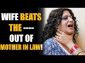 Psycho Wife Gives Mother In-Law BLACK EYE! Instantly Regrets It... | Sameer Bhavnani