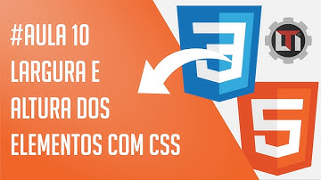 Aula 10 - Largura e Altura dos elementos com CSS