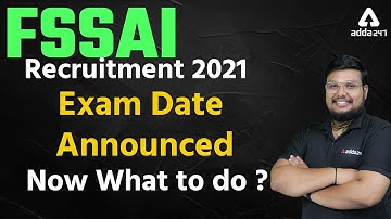 FSSAI Recruitment 2021 Exam Date Announced | Now What to do ?