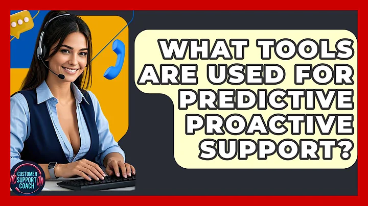 What Tools Are Used For Predictive Proactive Support? - Customer Support Coach