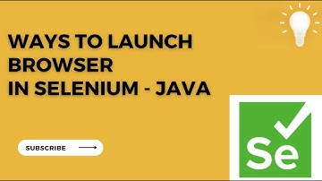 Different ways to Launch Web Browser In Selenium - Java