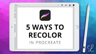 5 Ways to Recolor in Procreate