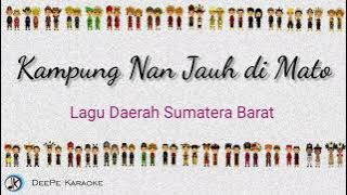 Kampung Nan Jauh di Mato | Lagu Daerah Sumatera Barat | Karaoke | Lirik