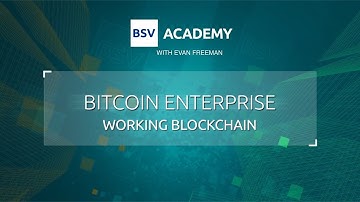 The working blockchain | Introduction to Bitcoin Enterprise