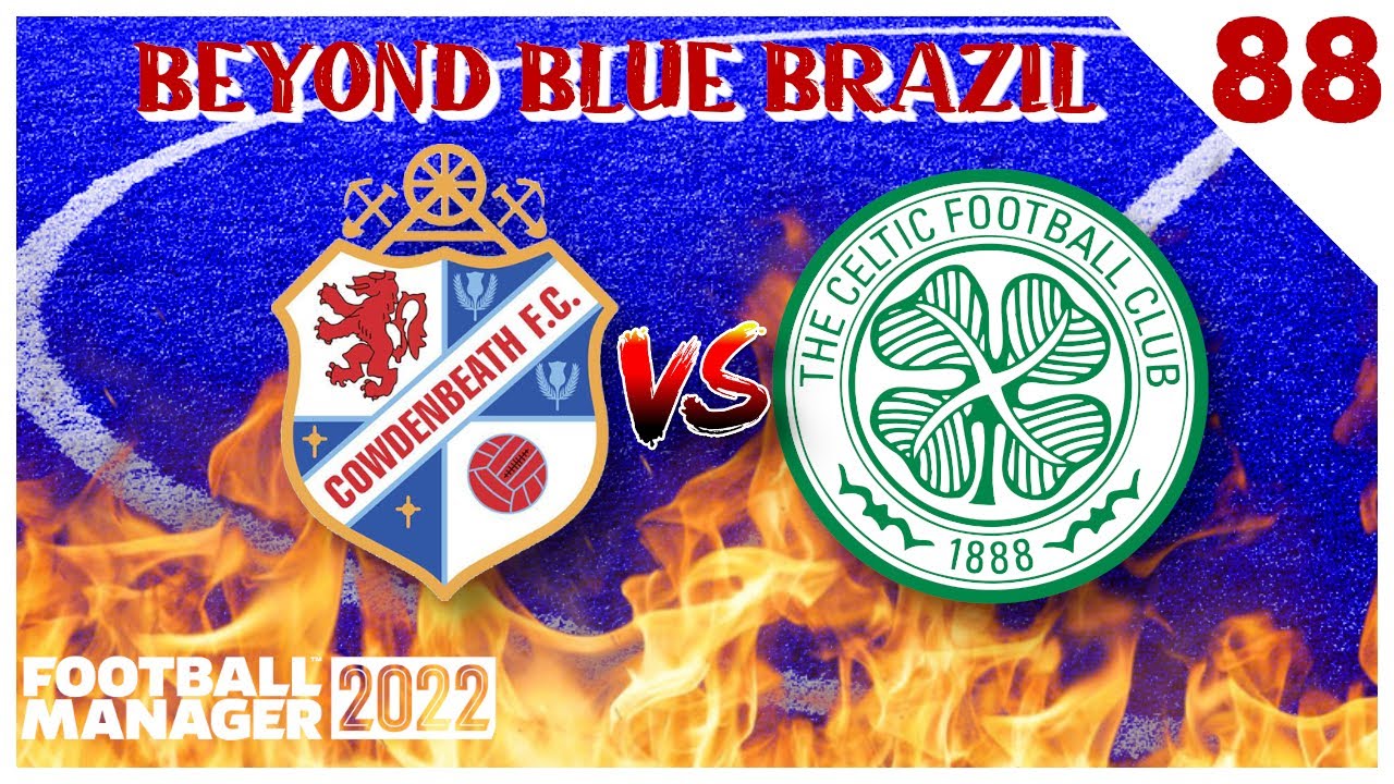 CLASH | Beyond Blue Brazil | Episode 88 | Cowdenbeath FC | Football Manager 2022 | FM22