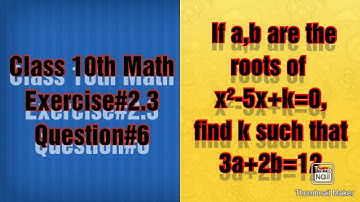 If alpha,beta are the roots of x²-5x+k=0, find k such that 3(alpha)+2(beta)=12
