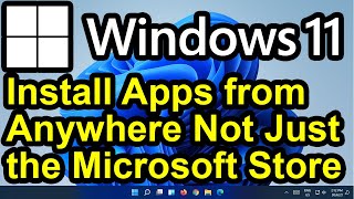 ✔️ Windows 11 - Install Apps or Software from Anywhere - Install Apps Not From the Microsoft Store screenshot 5