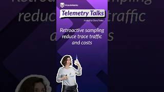 Retroactive sampling reduce trace traffic and costs