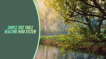 Simple Tree Tools v1.5.4 - Realtime Wind Simulation