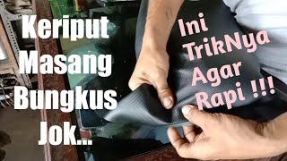 Pasang Bungkus Jok Motor Keriput, Ini Triknya...