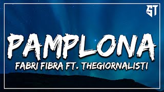 Video thumbnail of "Fabri Fibra - Pamplona ft. Thegiornalisti ( Testo/Lyrics )"