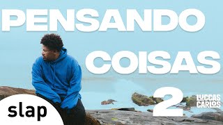 Luccas Carlos - Pensando Coisas 2 (Clipe Oficial)