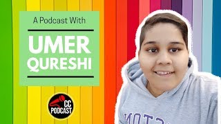 An Interview With Young Affiliate Marketing Blogger, Umer Qureshi - CCDM Podcast