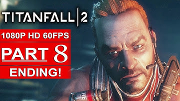 Titanfall 2 Ending Gameplay Walkthrough Part 8 [1080p HD 60FPS PS4] Campaign - No Commentary
