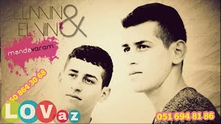 Elmin Mehdizade Ft Elvin Mehdizade - Mende Varam 2016