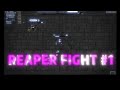 Reaper fights #1