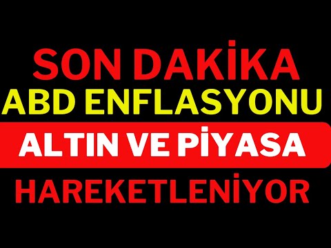 Son Dakika ABD Enflasyon Verisi Altın Ve Piyasayı hareketlendirdi, Altın, Dolar, Borsa.