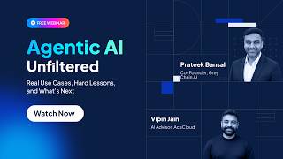 Agentic AI Unfiltered: Real Use Cases, Hard Lessons, and What's Next