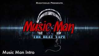1. Music Man Intro [Prod. by Righteous]