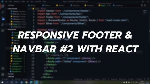 #3 Footer & Navbar with React js | Learn React with a Badass Project