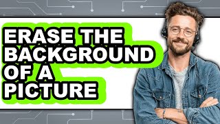 How to Erase the Background of a Picture (UPDATED 2025) screenshot 5