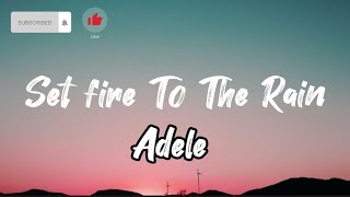 Set Fire To The Rain- Adele (Lyrics)