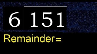 Divide 151 by 6 , remainder  . Division with 1 Digit Divisors . How to do