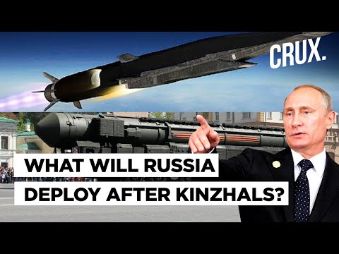 Avangard, Satan 2… | After Kinzhal, Will Putin’s Russia Unleash Other Deadlier Missiles On Ukraine?