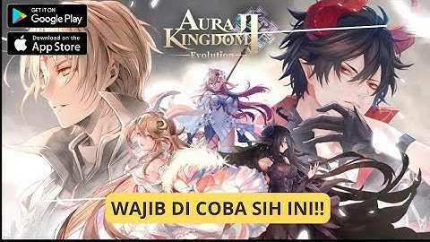Aura Kingdom 2 Evolution | New MMORPG | Android - Ios