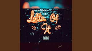 Lotta Of It (feat. Core, Royyal Music & M.R. Hybrid)