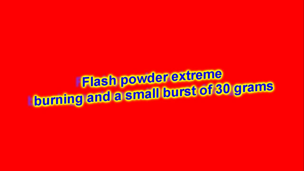 Flash powder extreme burning and a small burst of 30g YouTube