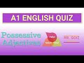 Inglés A1 | Quiz | Possessive Adjectives | Mr. Goiz Idiomas