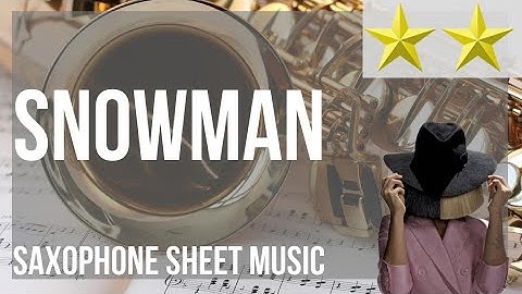 Alto Sax Sheet Music: How to play Snowman by Sia