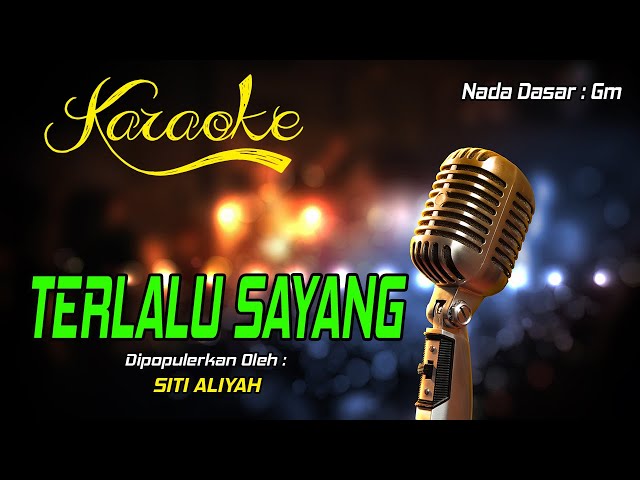 Karaoke TERLALU SAYANG - Siti Aliyah class=