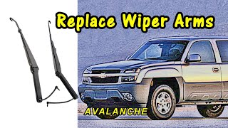 How to Replace Wiper Arms on a 2002 - 06 Chevy Avalanche