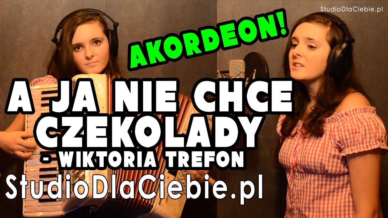 A Ja Nie Chce Czekolady Cover By Wiktoria Trefon Youtube