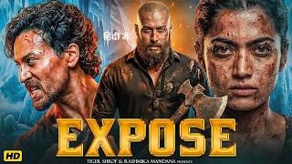 EXPOSE Full Movie 2026 | Tiger Shroff | Rashmika Mandanna | Latest Bollywood Full Action Movie 2026