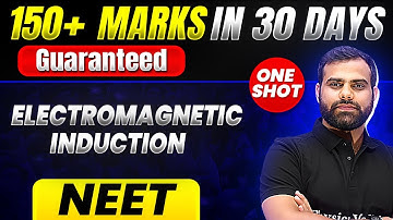 150+ Marks Guaranteed: ELECTROMAGNETIC INDUCTION | Quick Revision 1 Shot | Physics for NEET