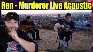 FIRST EVER LISTEN TO: Ren - Murderer (Live Acoustic) {REACTION}
