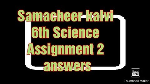 Samacheer kalvi 6th science assignment 2 answers