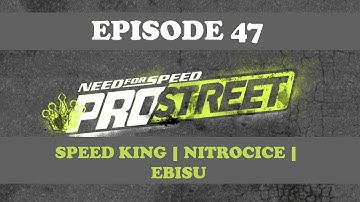 Need for Speed | Pro Street | Speed King | Nitrocide | EBISU #47