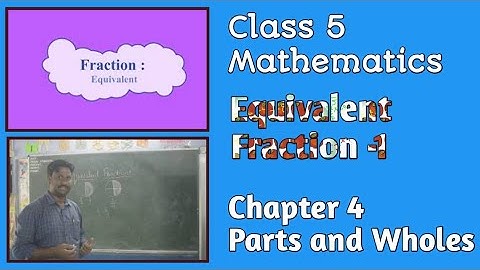 Mathmagic Class 5 | Chapter 4 Parts and Wholes | Equivalent Fraction 1 | Mathematics Class 5