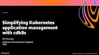 Celebrity AWS re:Invent 2020: Simplifying Kubernetes application management with cdk8s Wealth
