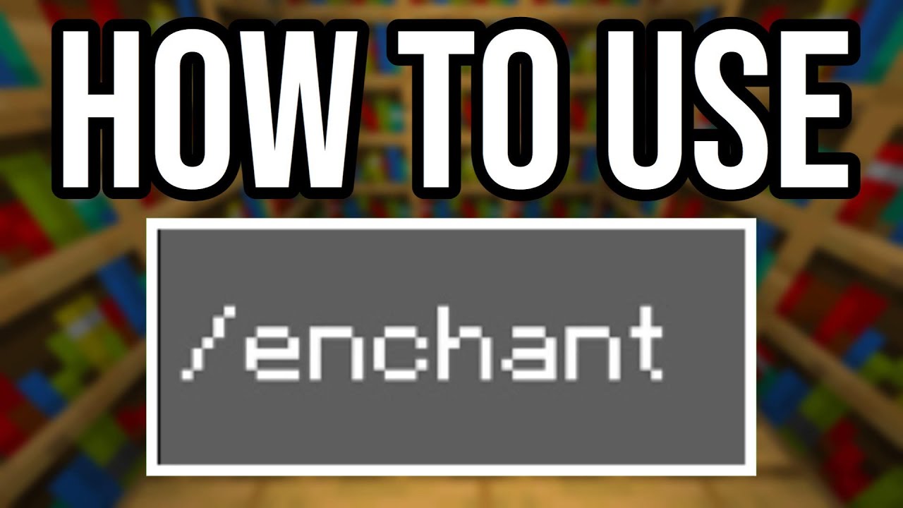 How To Use /Enchant Command In Minecraft PS4/Xbox/PE/Bedrock - Nhịp Sống