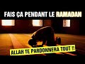 Fais a pendant le ramadan et allah te pardonnera tous tes pchs 