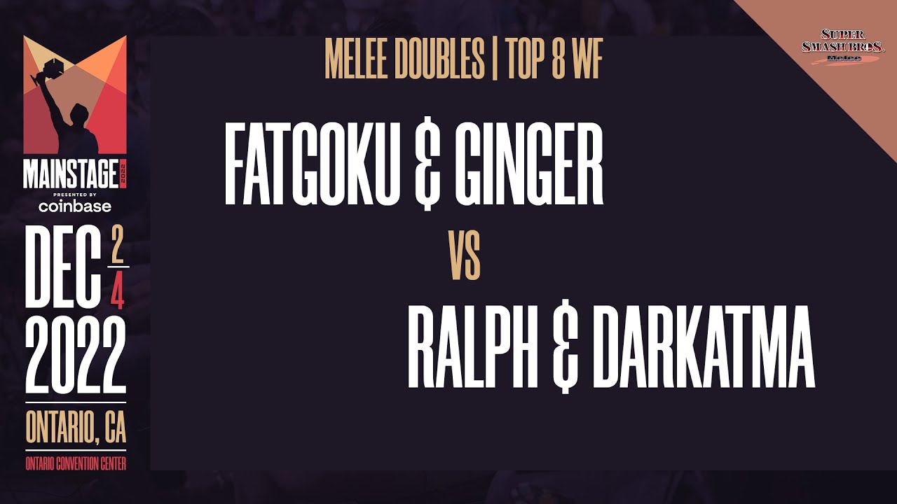 FatGoku / Ginger vs Ralph / Darkatma - Melee Doubles Top 8 Winners Final  - Mainstage 2022
