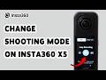 How To Change Shooting Mode On Insta360 X5 | Switch Camera Mode In Insta360 X5 2026