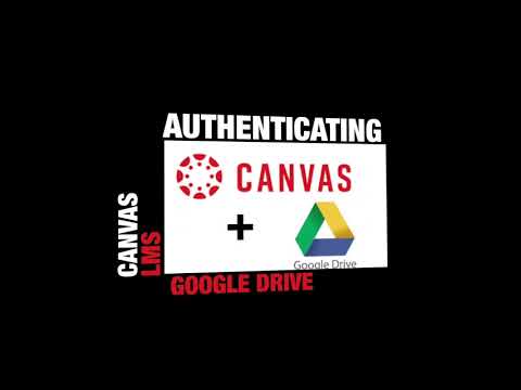 Canvas: Authenticating Google Drive