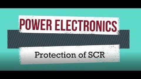 Power Electronics : Protection of SCR